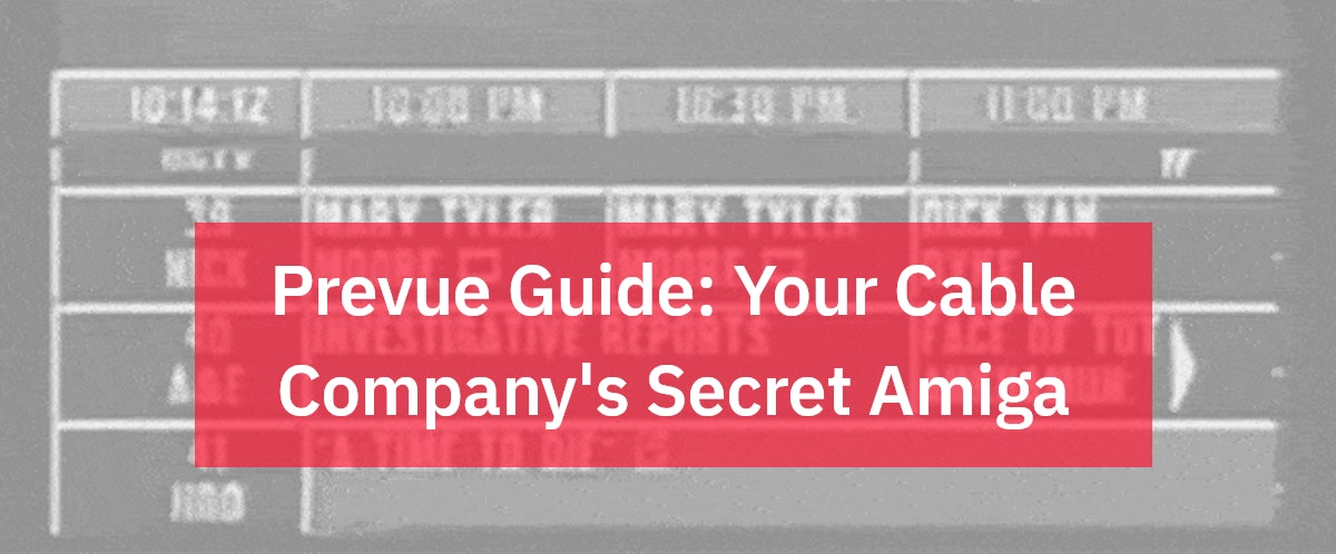 Prevue Guide: Your Cable Company's Secret Amiga