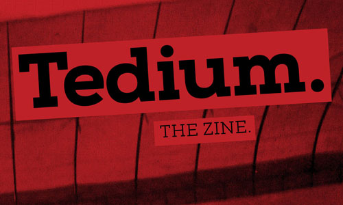 tedium-zine-announcement-limited-edition-printed-on-paper