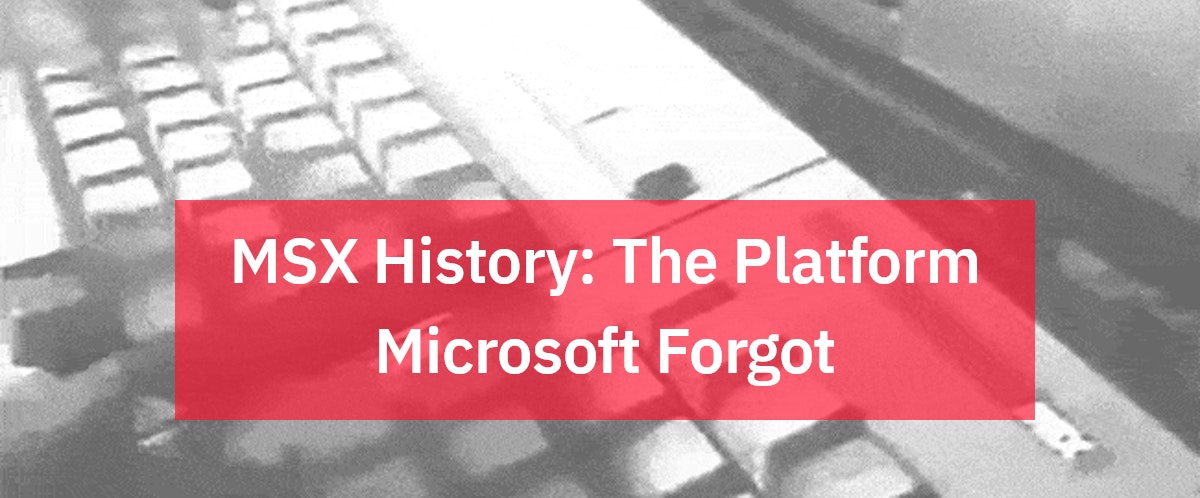MSX History: The Platform Microsoft Forgot